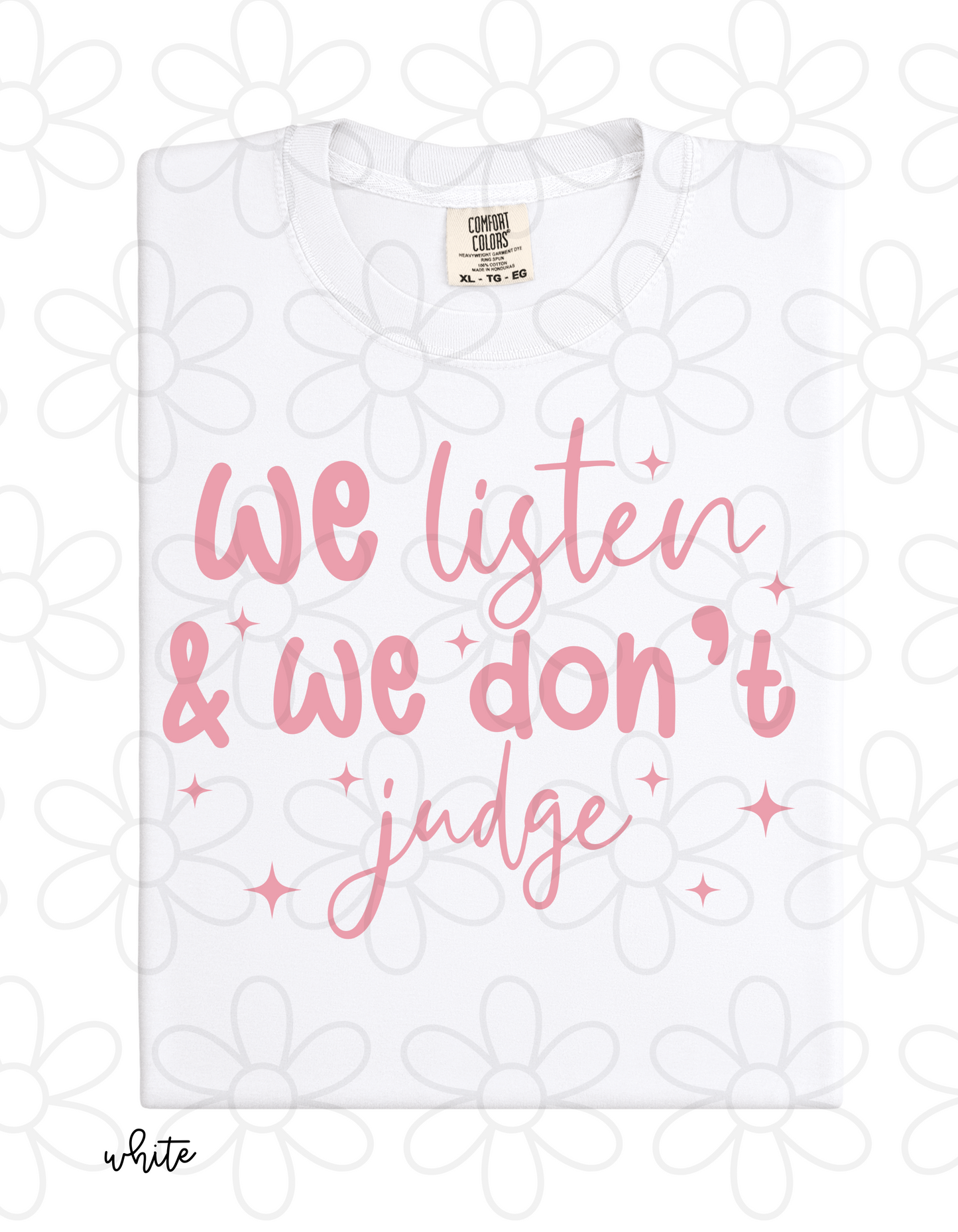 Pink We Listen & We Don't Judge DTF Transfer