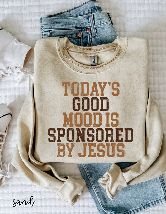 Todays Good Mood Is Sponsored By Jesus DTF Transfer