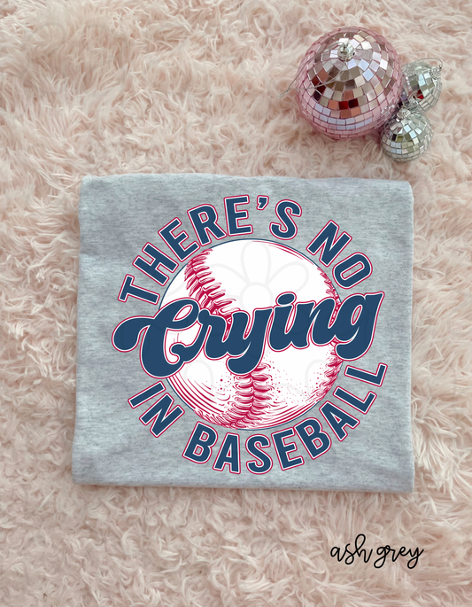 There's No Crying In Baseball Completed Tee