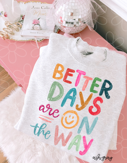 Colorful Better Days Are On The Way Completed Tee