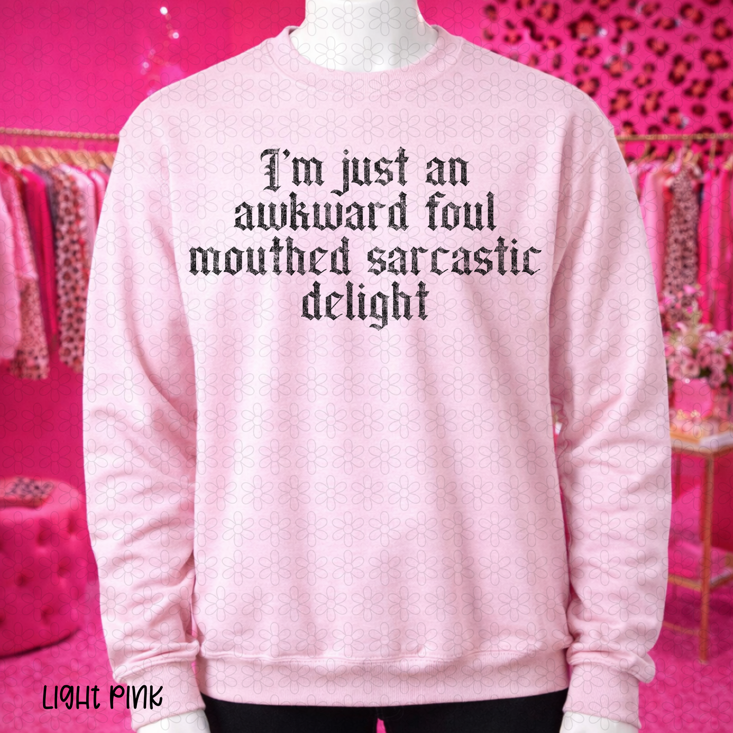 I'm Just An Awkward Foul Mouthed Sarcastic Delight Completed Tee