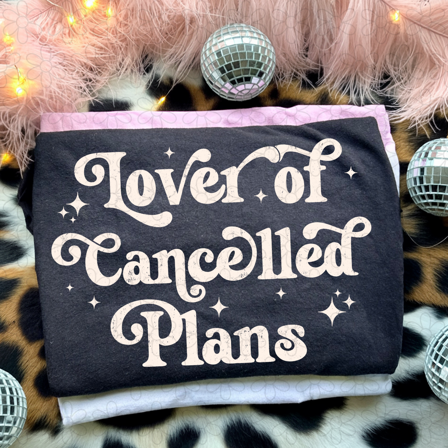 Lover Of Cancelled Plans (Multiple Color Options) DTF Transfer