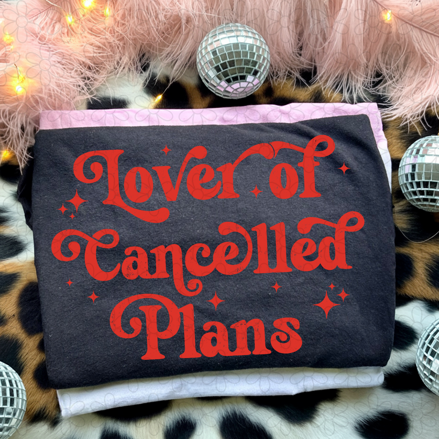 Lover Of Cancelled Plans (Multiple Color Options) Completed Tee