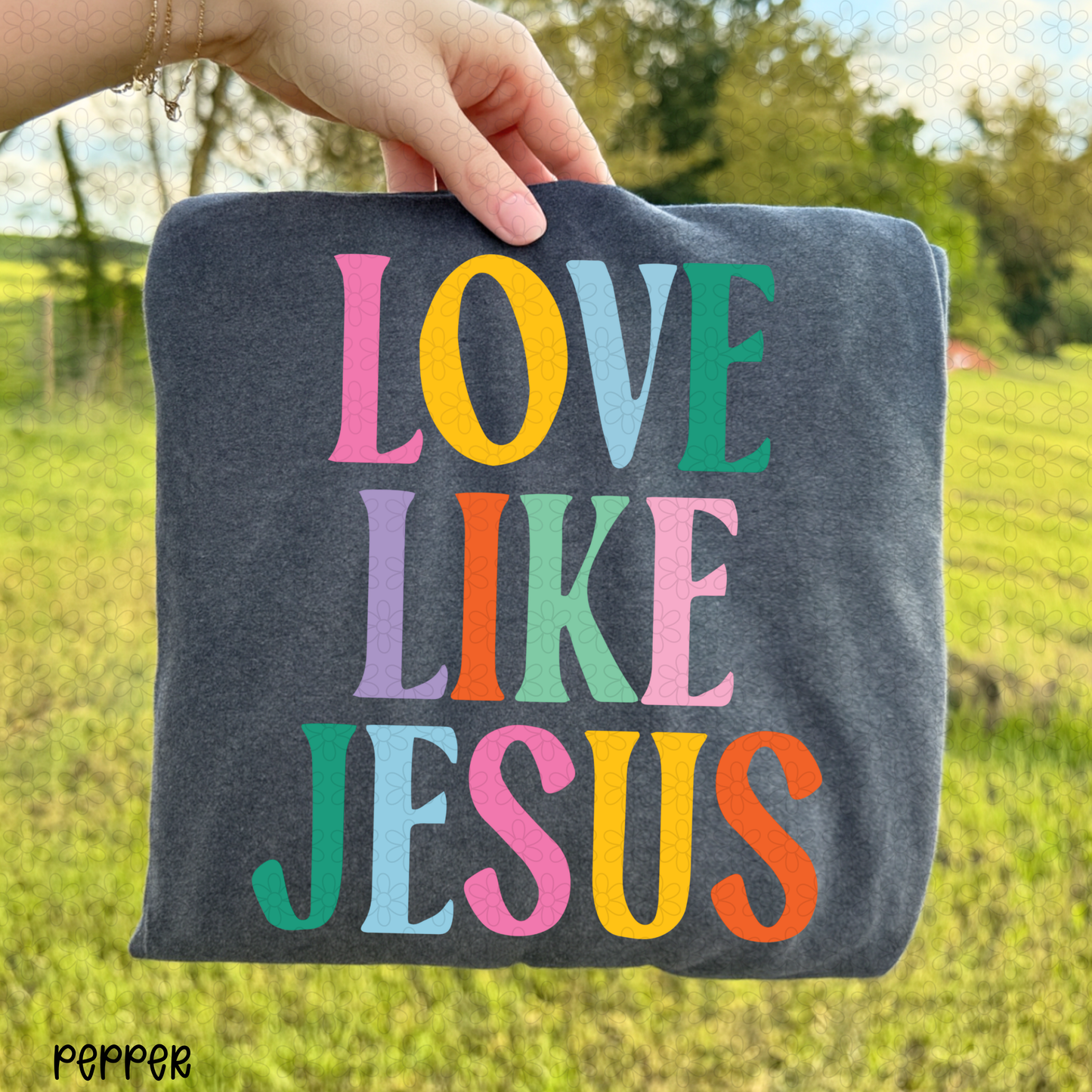 Colorful Love Like Jesus Completed Tee