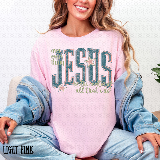 Distressed Over Everything Jesus Completed Tee
