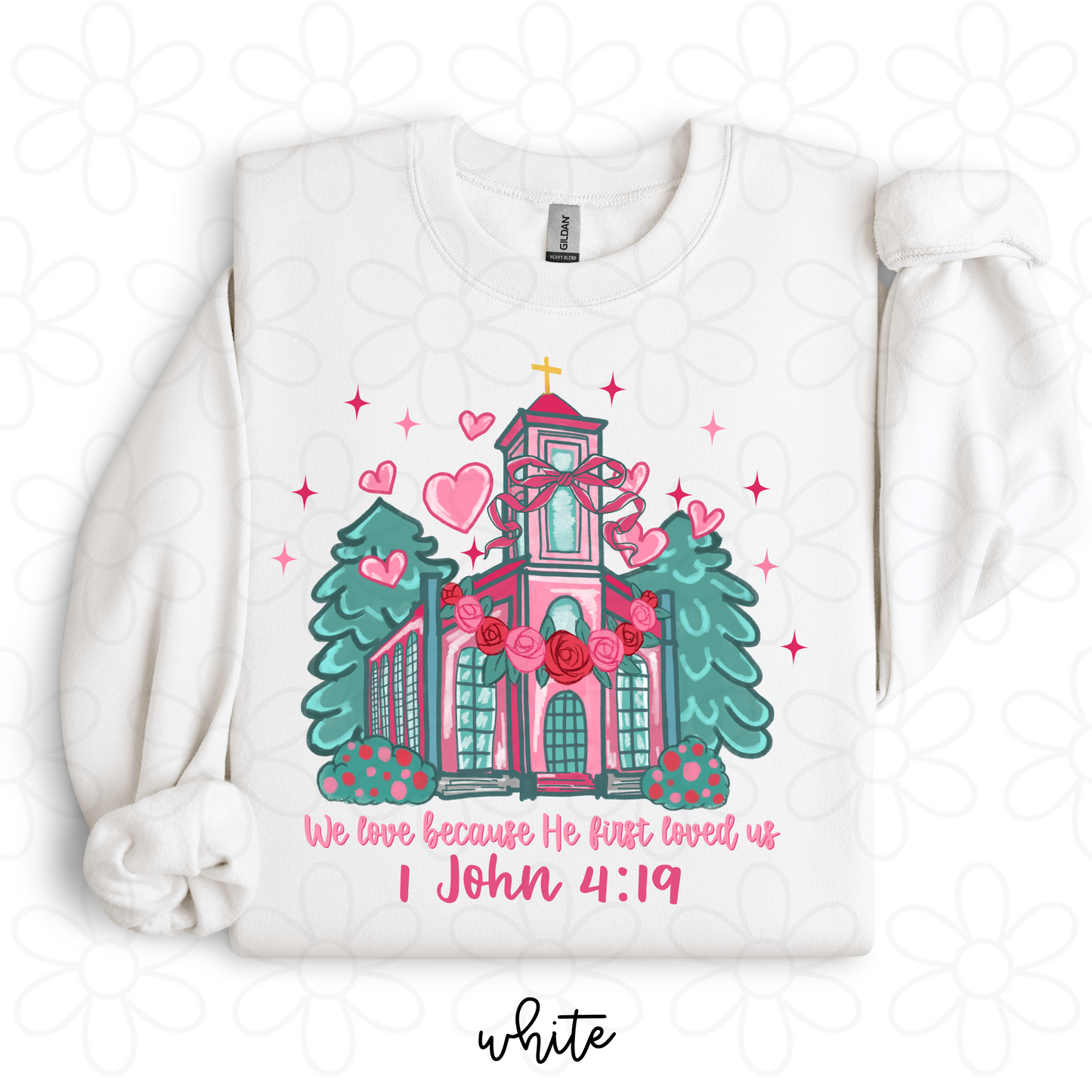 We Love Because He First Loved Us Completed Tee
