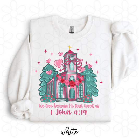 We Love Because He First Loved Us Completed Tee