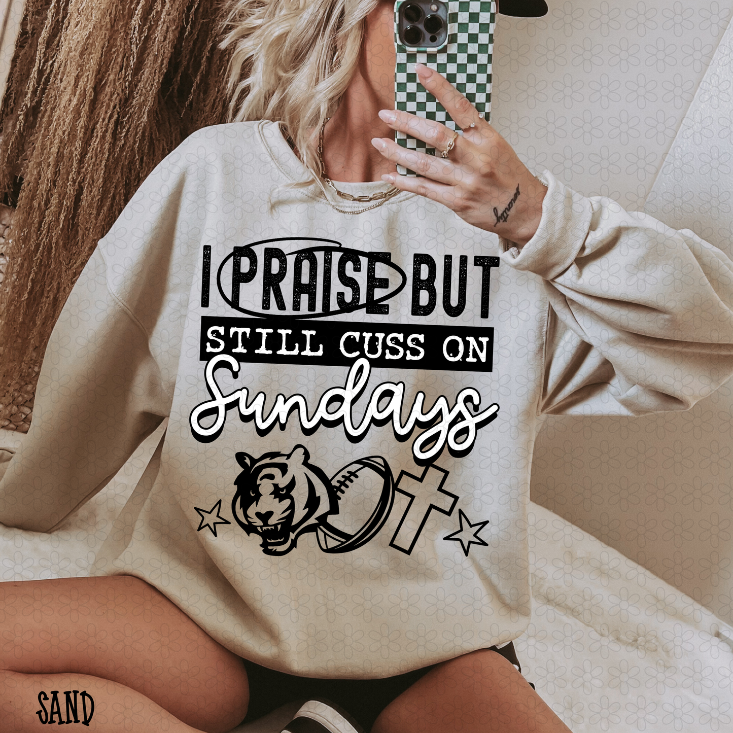 I Praise But Still Cuss On Sundays Football (Multiple Options) Completed Tees
