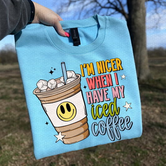 I'm Nicer When I Have My Iced Coffee DTF Transfer