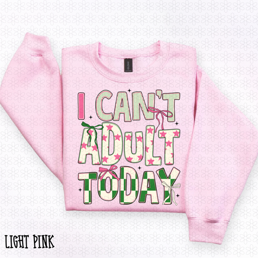 I Can't Adult Today Completed Tee