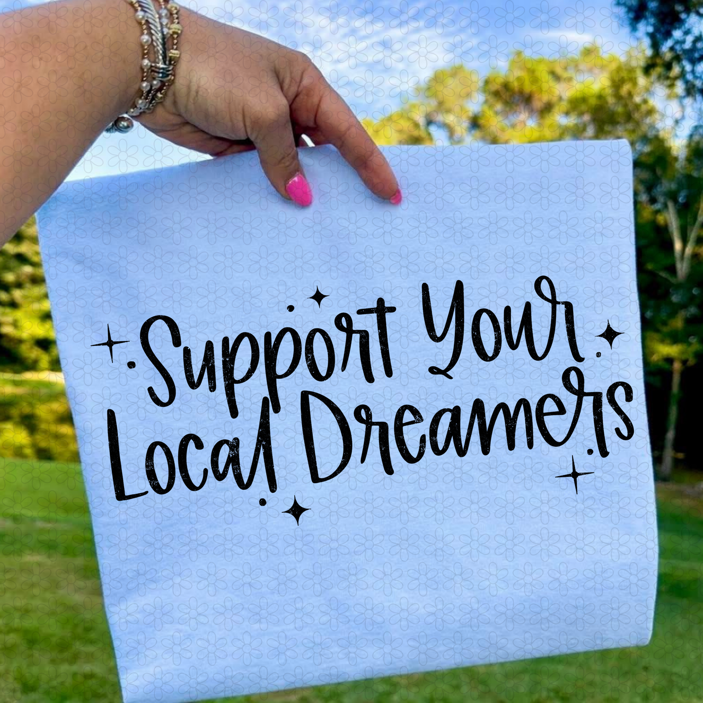 Support Your Local Dreamers Completed Tee