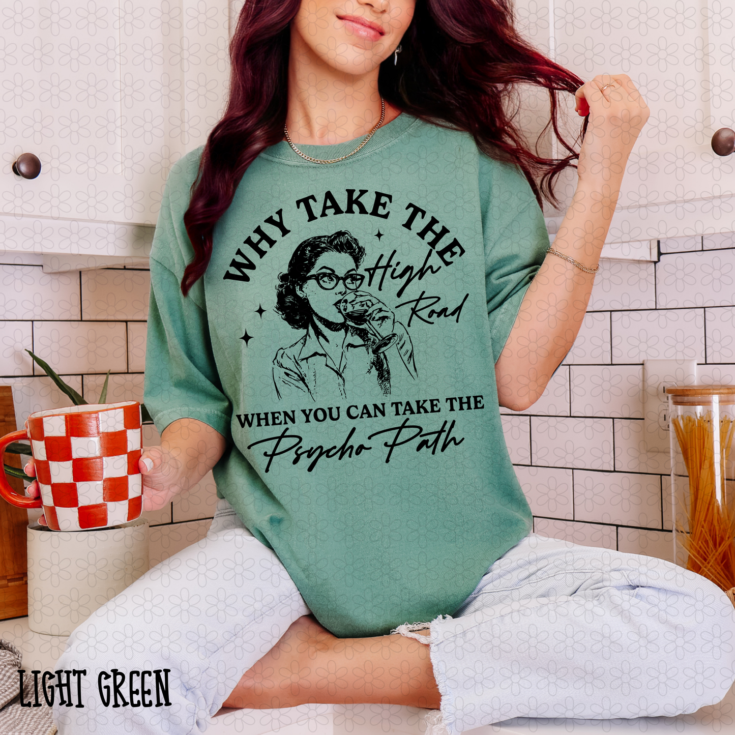 Why Take The High Road When You Can Take The Psycho Patch (Multiple Colors)  Completed Tee