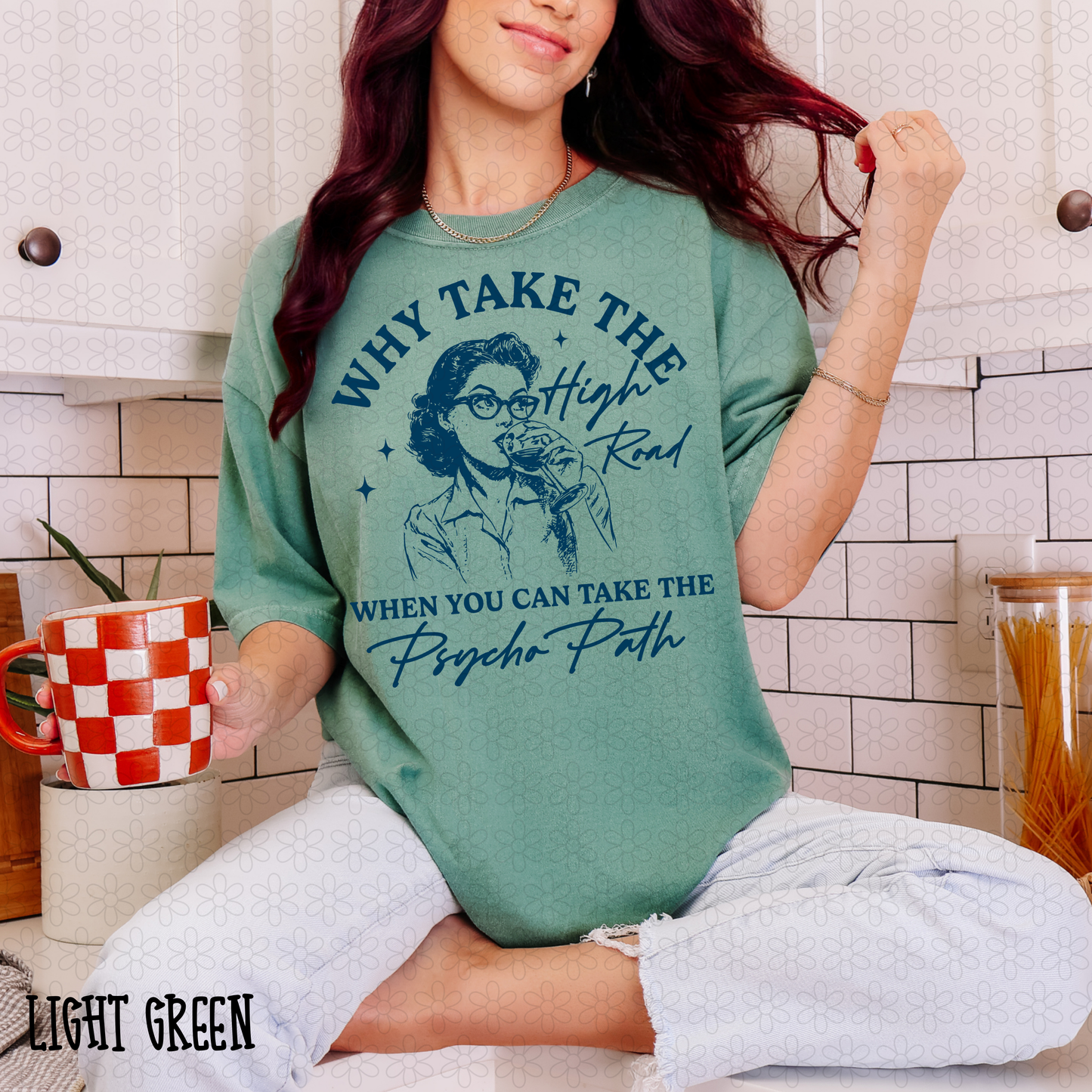 Why Take The High Road When You Can Take The Psycho Patch (Multiple Colors)  Completed Tee