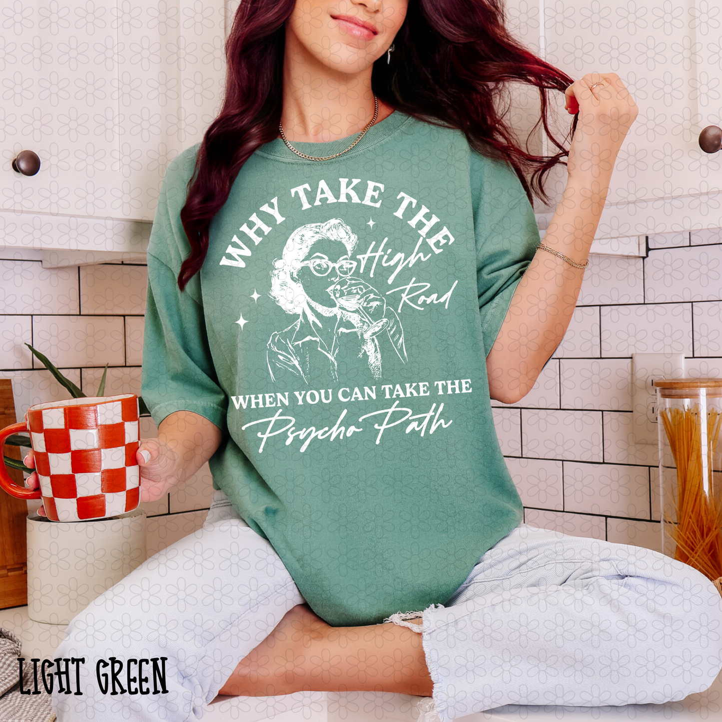 Why Take The High Road When You Can Take The Psycho Patch (Multiple Colors)  Completed Tee