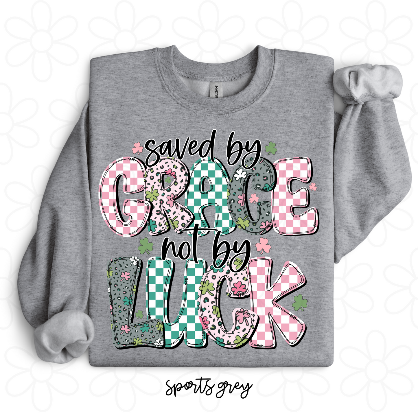 Saved By Grace Not By Luck DTF Transfer
