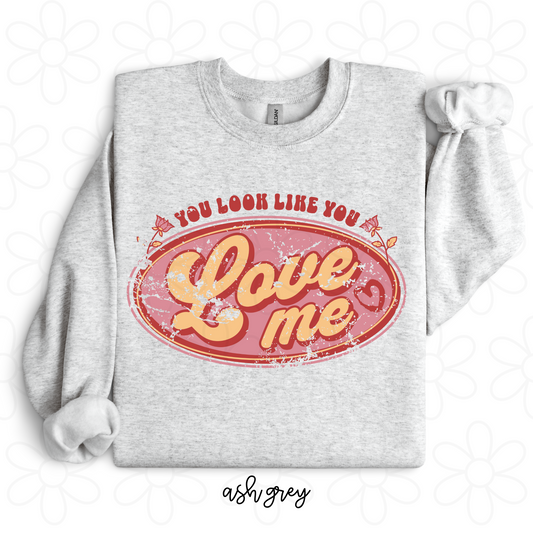 You Look Like You Love Me DTF Transfer