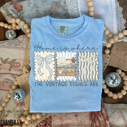 Bows Home Is Where The Vintage Dishes Are Completed Tee