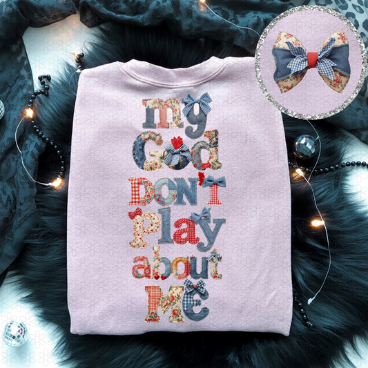 Quilted My God Don't Play About Me Completed Tee