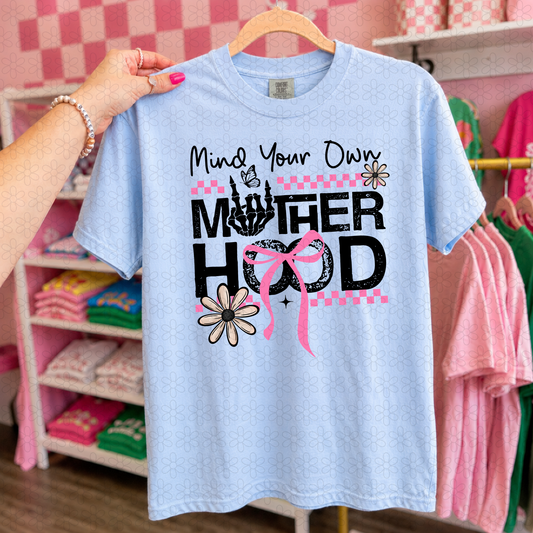 Mind Your Own Motherhood Completed Tee