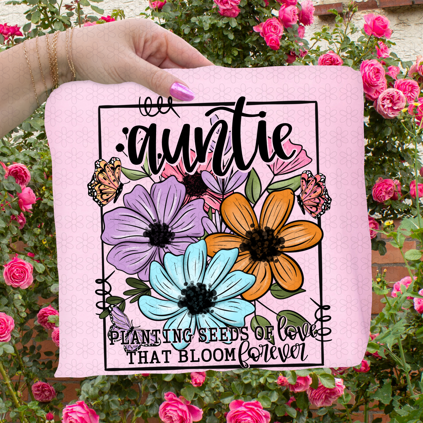 Planting Seeds Of Love That Bloom Forever (Multiple Options) Completed Tee