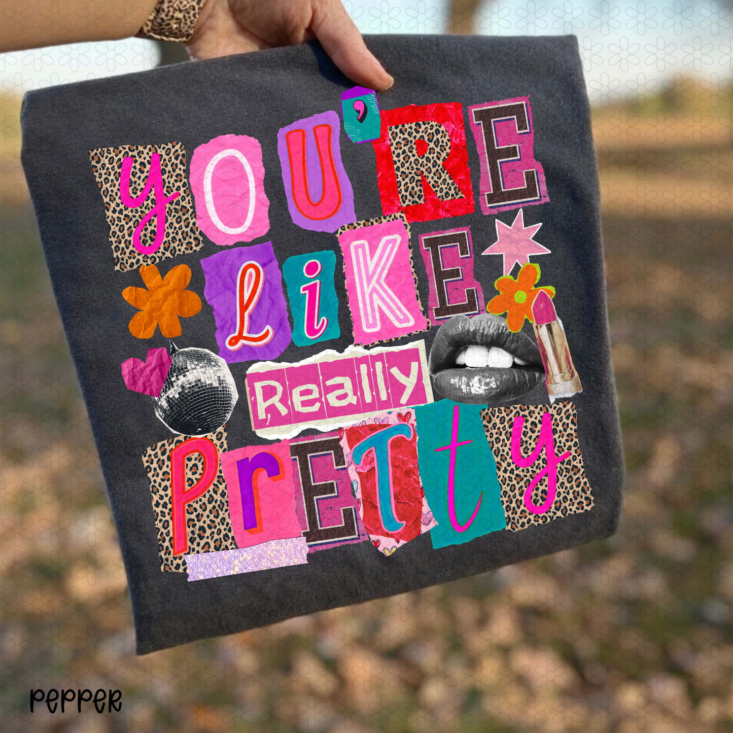 Retro You're Like Really Pretty Completed Tee