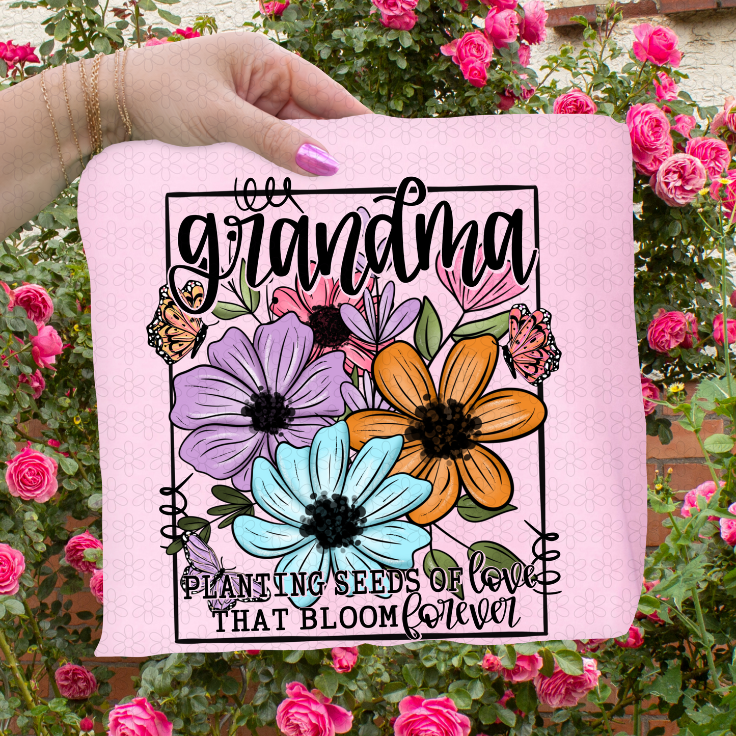 Planting Seeds Of Love That Bloom Forever (Multiple Options) Completed Tee