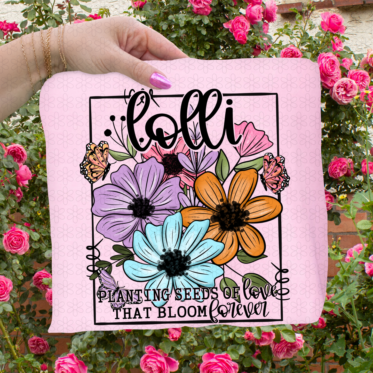 Planting Seeds Of Love That Bloom Forever (Multiple Options) Completed Tee