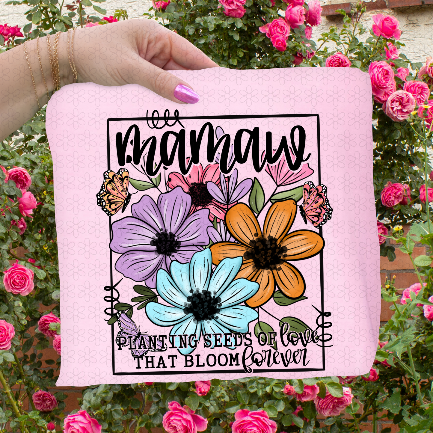 Planting Seeds Of Love That Bloom Forever (Multiple Options) Completed Tee