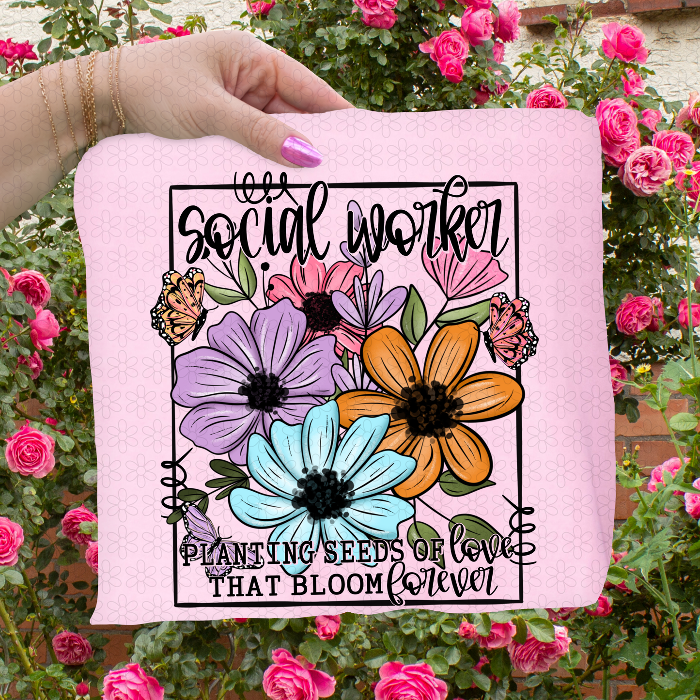 Planting Seeds Of Love That Bloom Forever (Multiple Options) Completed Tee