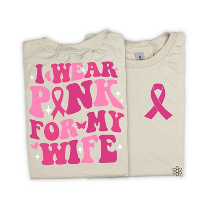 I Wear Pink For.. (Multiple Options no customs) Completed Tee