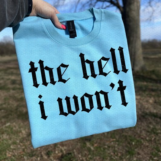 The Hell I Won't Completed Tee