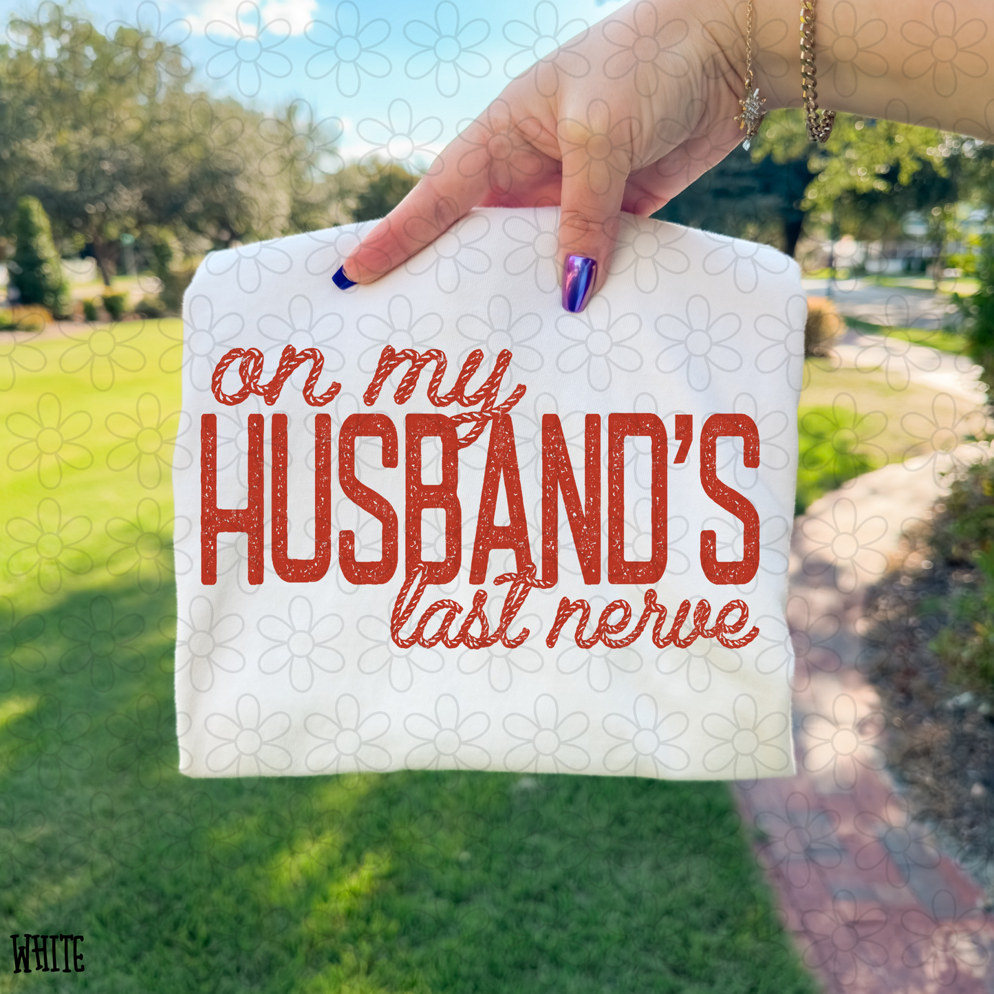 On my husbands last nerve rope (Multiple Color Options) Completed Tee