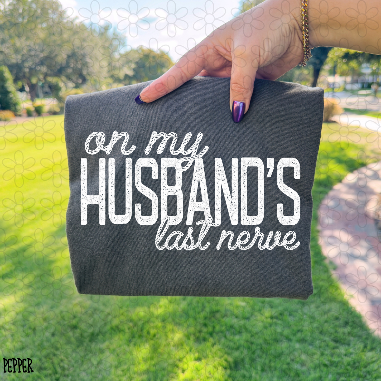 On my husbands last nerve rope (Multiple Color Options) DTF Transfer