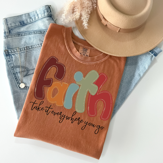 Faith- Take It Everywhere You GoCompleted Tee