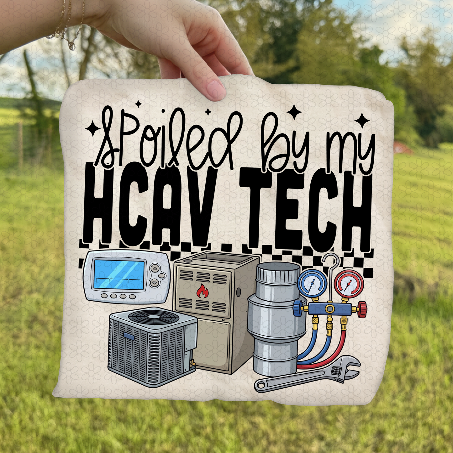 Spoiled By My HCAV Tech DTF Transfer