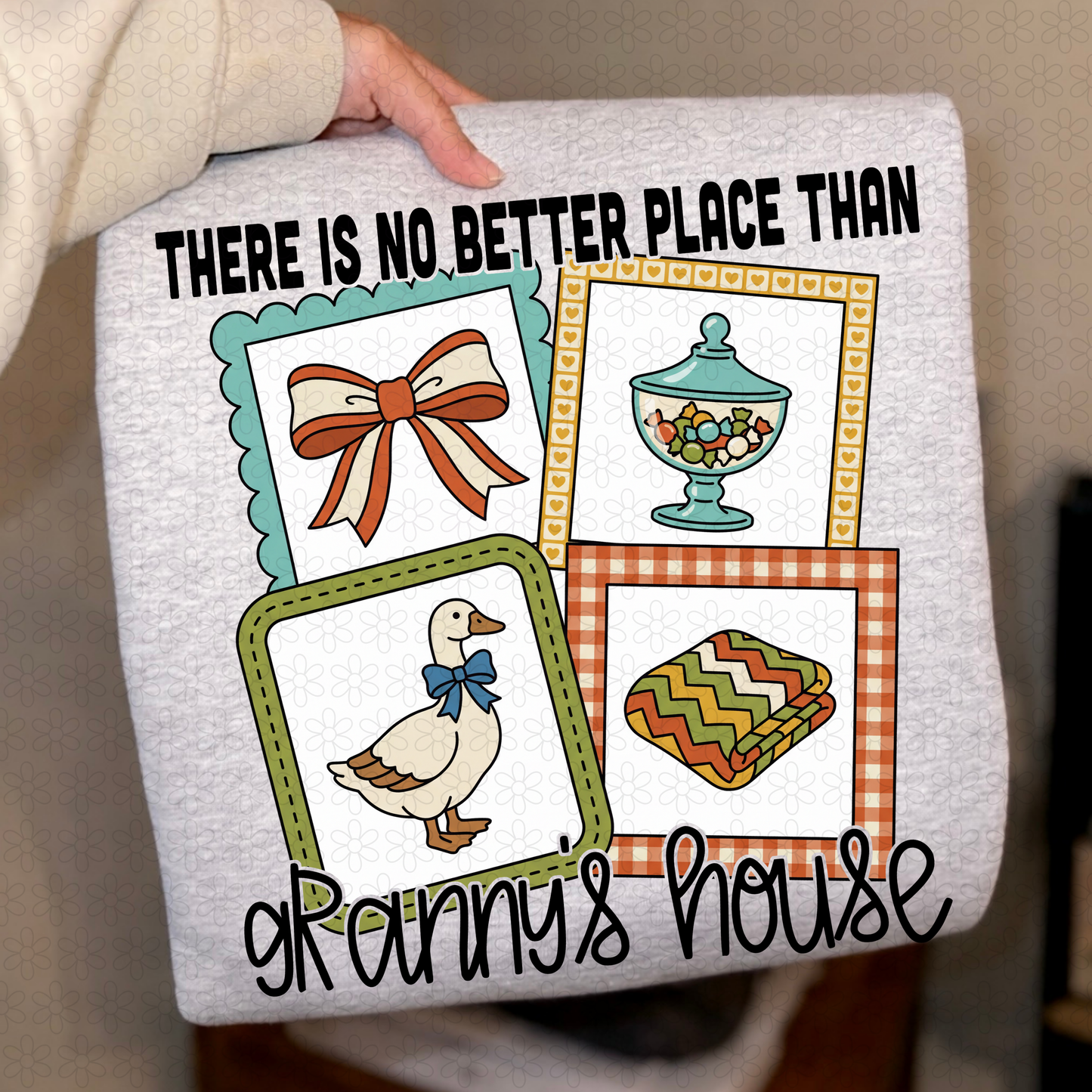 There Is No Better Place Than Granny's House Completed Tee