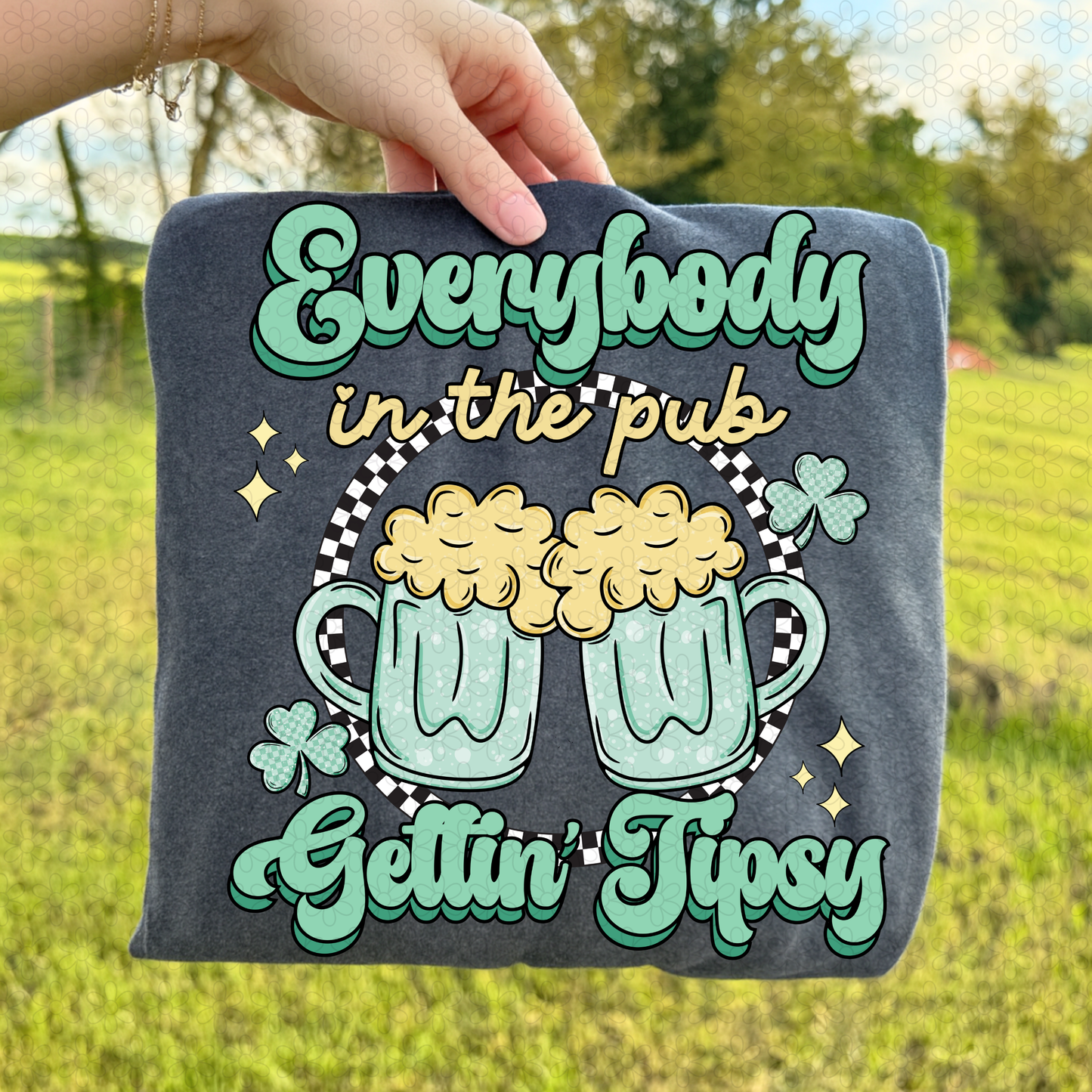 Everybody In The Pub Gettin Tipsy Completed Tee