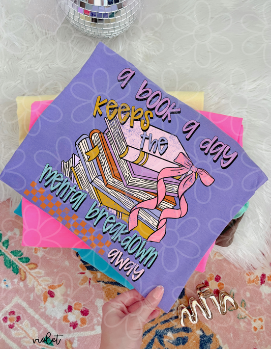 A Book A Day Keeps The Mental Breakdown Away DTF Transfer