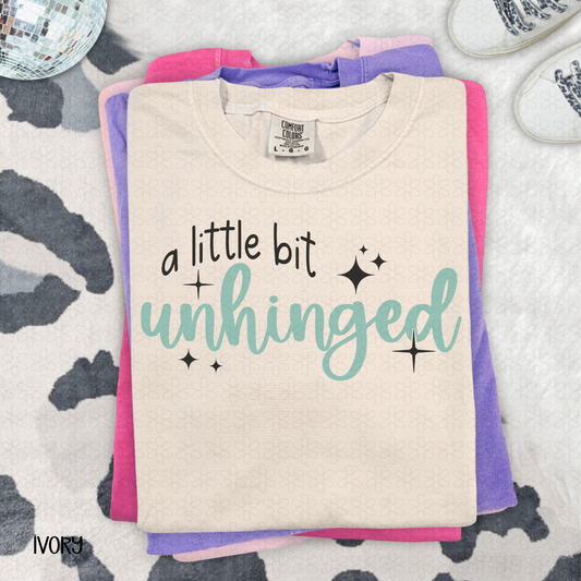 A Little Bit Unhinged Completed Tee