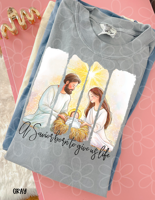 A Savior Born To Give Us Life Completed Tee