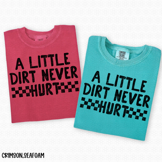 A Little Dirt Never Hurt- Black DTF Transfer