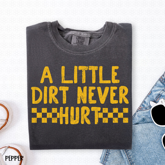 A Little Dirt Never Hurt- Yellow DTF Transfer