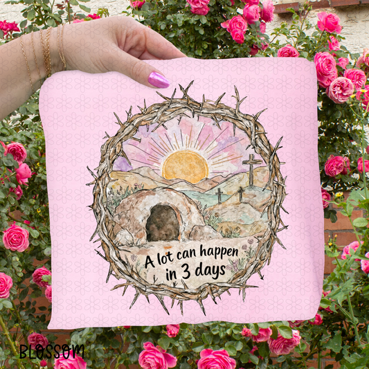 A lot can happen in 3 days Completed Tee