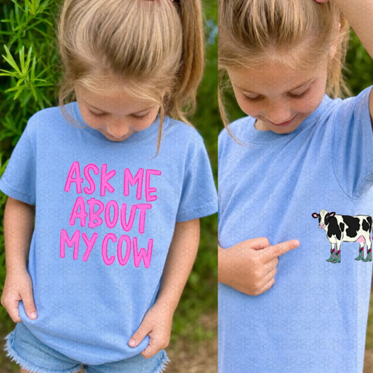 Ask Me About My Cow- PINK Completed Tee