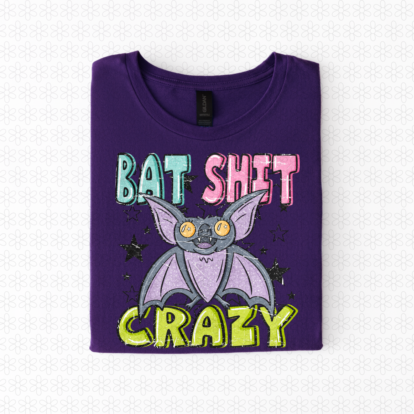 Bat Shit Crazy DTF Transfer