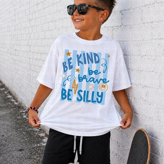 Be Kind Be Brave Be Silly- BLUE Completed Tee