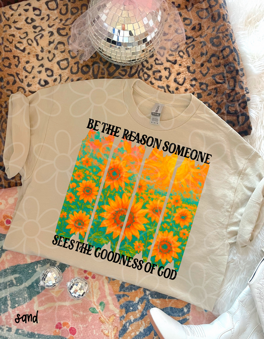 Be The Reason Someone Sees The Goodness Of God DTF Transfer