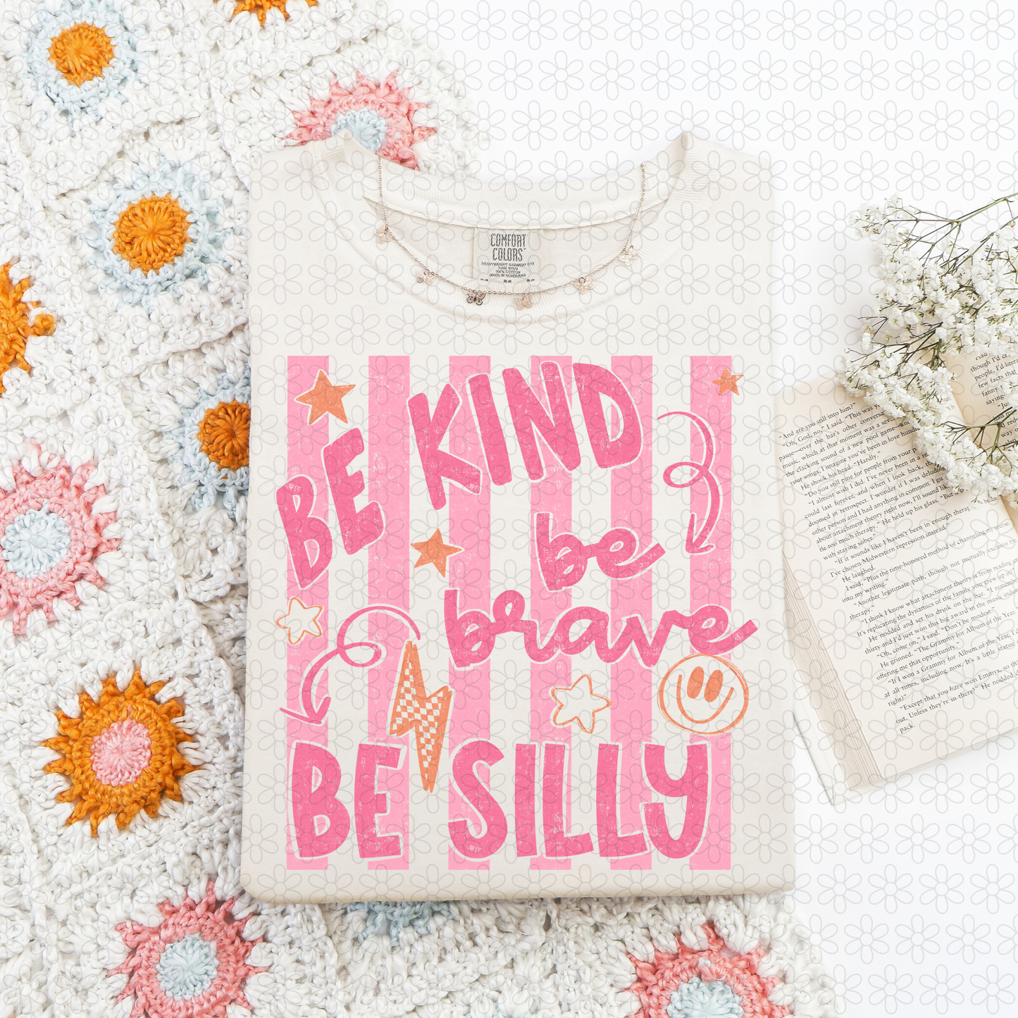 Be Kind Be Brave Be Silly (Multiple Color Options) Completed Tee
