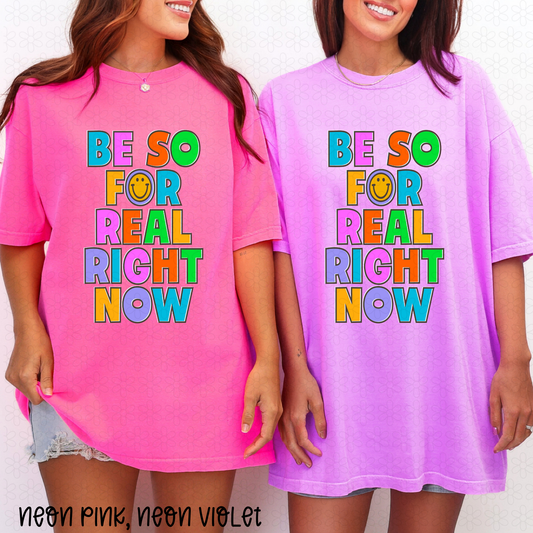 Be So For Real Right now Completed Tee