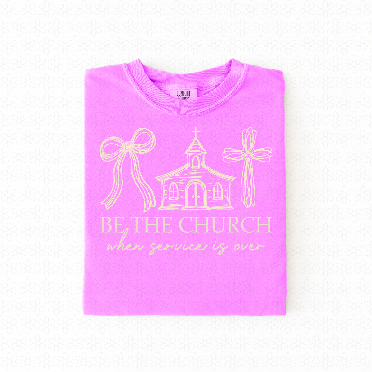 Be The Church When Service Is Over Completed Tee